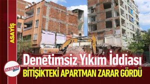 Denetimsiz Yıkım İddiası: Bitişikteki Apartman Zarar Gördü