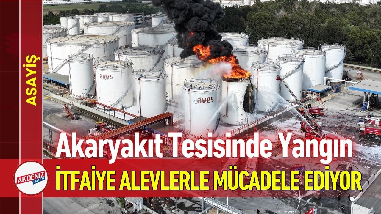 Akaryakıt Tesisinde Yangın: İtfaiye Alevlerle Mücadele Ediyor