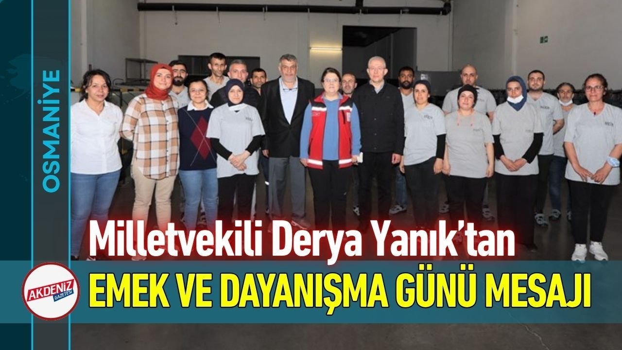 Osmaniye Milletvekili Derya Yanık’tan 1 Mayıs Mesajı