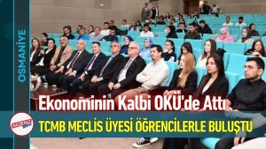 OKÜ’de Ekonomi Zirvesi: Türkiye Ekonomisi Masaya Yatırıldı