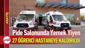 Pide Salonunda Yemek Yiyen 27 Öğrenci Hastaneye Kaldırıldı