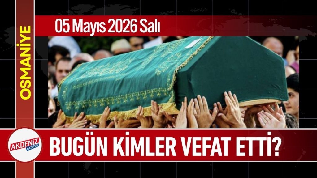 06 Mayıs 2026 Çarşamba Günü Vefat Edenler