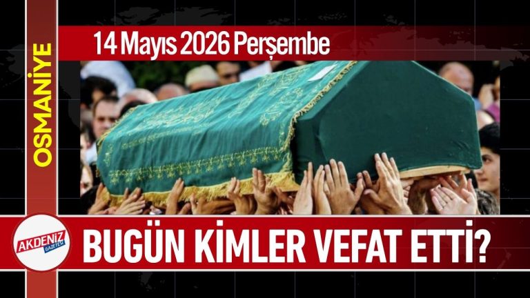 14 Mayıs 2026 Perşembe Günü Vefat Edenler